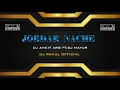 Download Lagu JORDAR NACHE BAND MIX DJ ANKIT ARG FT.DJ MAYUR