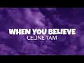 When you believe - Celine Tam (lyrics)