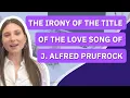The Irony in the Title of The Love Song of J Alfred Prufrock