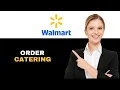 How To Order Walmart Catering 2025