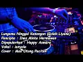 Download Lagu 「DJ Funkot Remix」 Lungamu Ninggal Kenangan (Golek Liyane) - Happy Asmara - Vokal ianyola