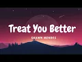Download Lagu Shawn Mendes - Treat You Betters