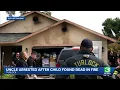 Turlock man arrested after 2-year-old nephew found dead in house fire