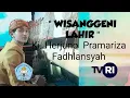 Lagu Ki. HERJUNO PRAMARIZA FADHLANSYAH dengan lakon WISANGGENI LAHIR