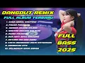 Download Lagu DJ DANGDUT REMIX FULL BASS | FULL ALBUM - DJ TIKTOK TERBARU 2025 | DJ X PRO