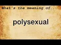 Polysexual Meaning Definition of Polysexual