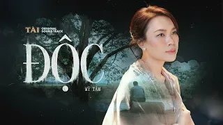 MỸ TÂM - ĐỘC (OFFICIAL MV) | OST PHIM TÀI