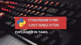 Python Program to Print Floyd s Triangle Pattern Tamil