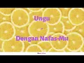 Lagu Lirik lagu Ungu - Dengan Nafas-Mu