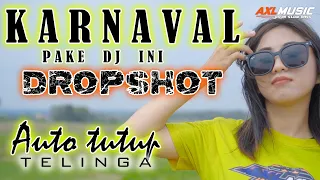 Download DJ KARNAVAL FULLBASS BIKIN AUTO TUTUP TELINGA (DROPSHOT) - AXL MUSIC MP3