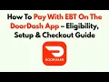 How To Pay With EBT On The DoorDash App - Eligibility Setup Checkout Guide