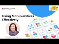 Using Manipulatives Effectively with Dr Sara Delano Moore