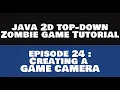 Java 2D Top Down Zombie Game Tutorial - 24 Creating a Game Camera REMASTERED