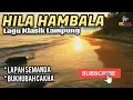 Download Lagu LAGU KLASIK LAMPUNG : HILA HAMBALA, LAPAH SEMANDA \u0026 BUKHUBAH CAKHA
