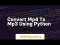 Convert mp4 to mp3 using python
