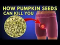 When and How Pumpkin Seeds Become DANGEROUS What You Need to Know