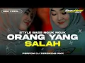 Download Lagu DJ ORANG YANG SALAH STYLE BASS NGUK HOREG MIDDLE CETUS | 62 PROJECT