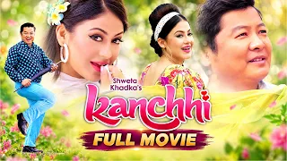 KANCHHI Nepali Hit Movie  | Shweta Khadka | Dayahang Rai | Ashant Sharma | Anu Shah