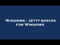 Windows Jetty server for Windows