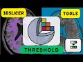 3DSlicer Tools Threshold