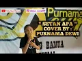 Download Lagu SETAN APA - By : SOIMAH | Cover By : PURNAMA DEWI