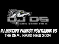 Download Lagu DJ MIXTAPE FUNKOT PONTIANAK V3 ‼️THE DEAL HARD MIXTAPE NONSTOP TERBARU 2024 CHAW 🚀