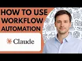 How to Use Claude AI for Workflow Automation Full Guide 2026