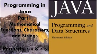 Programming in Java Part 1 Ch 4 Mathematics Functions Characters and Strings Pjcts 4-4 and 4-5