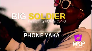 big soldier phone yaka feat fongkong