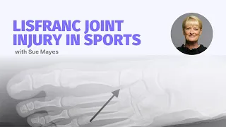 Lisfranc Joint Complex Injury in Sport with Sue Mayes | Masterclass Preview