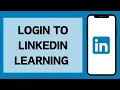 How to Sign in to LinkedIn Learning 2024 Linkedin Learning Login