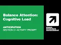 CRMx 3 3 2 Balance Attention Cognitive Load Activity Prompt Section 3 Anticipation
