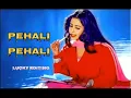 Pehli Pehli Baar Mohabbat |  Full HD Video |Hindi Song | |