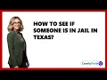 How To See If Someone Is In Jail In Texas