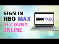 How to Sign in to HBO Max Account Online HBO Account Login Tutorial