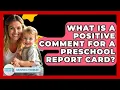 What Is A Positive Comment For A Preschool Report Card - Raising A Toddler