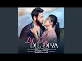 Download Lagu Dil Diya Dil Diya