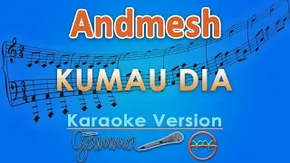 Download Andmesh - Kumau Dia (Karaoke) | GMusic MP3