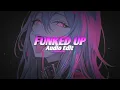 xxanteria, isq - FUNKED UP [edit audio]