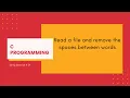 C Strings 29 Read a file and remove the spaces between words C Programming