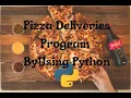 Pizza Deliveries Program - Python