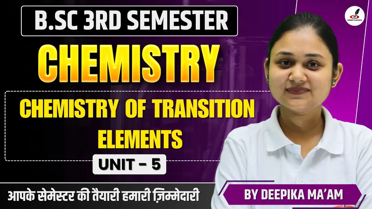 Chemistry of Transition Elements | B.Sc 3rd Semester | Introduction | Chemistry |UNIT-5| PaperITopic