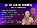 Download Lagu DJ DANGDUT KOPLO TERBARU 2025 FULL BASS KOMPILASI LAGU DANGDUT TERBAIK SETANGKAI BUNGA PADI  NONSTOP