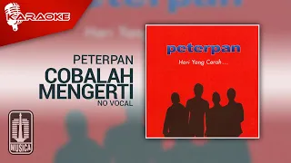 Download Peterpan - Cobalah Mengerti (Official Karaoke Video) | No Vocal MP3