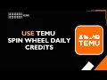 How to Use Temu Spin Wheel Daily Credits Rewards Coupon Guide 2026