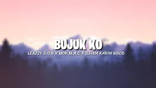 Download BUJUK KO-Leazzy S.O.B X Mor M.A.C X Ilhamkarim WGOD (Video Lirik) MP3