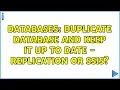 Databases Duplicate database and keep it up to date - Replication or SSIS 4 Solutions