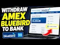 How to wit raw from Amex Bluebird using linked bank transfer - Complete Guide