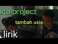 Download Lagu Kla project tambah usia lirik
