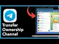 How To Transfer Ownership Of Your Telegram Channel step by step